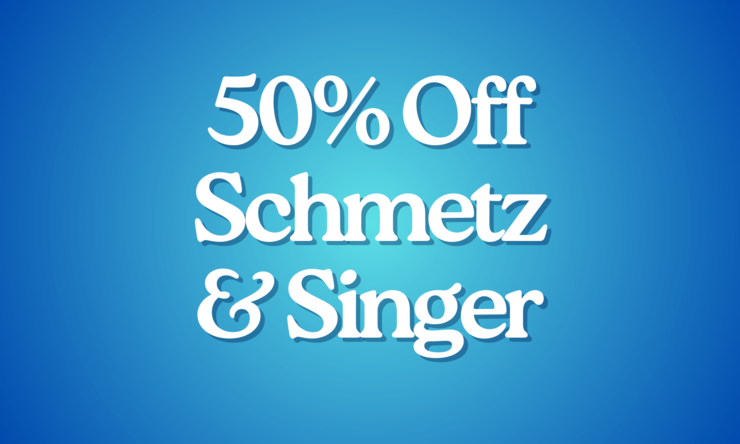 50% Off Schmetz & Singer